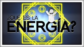 Ya en serio ¿Qué es la Energía [upl. by Orimar]