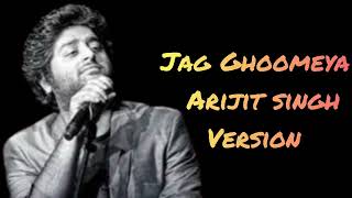 Jag Ghoomeya song by Arijit singh version [upl. by Nicholle]