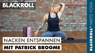 Nacken Schulter Verspannungen lösen mit Patrick Broome Yoga und BLACKROLL® [upl. by Loise]