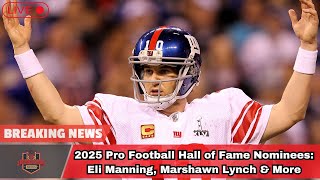 2025 Pro Football Hall of Fame Nominees Eli Manning Marshawn Lynch amp More। USA TODAY NEWS [upl. by Enneillij]