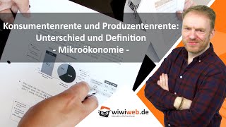 Konsumentenrente und Produzentenrente Unterschied und Definition [upl. by Anib]