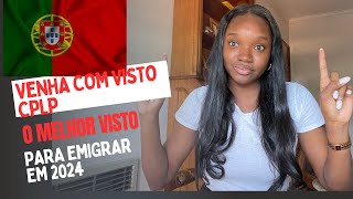 VISTO CPLP  O MELHOR Visto para emigrar para Portugal em 2024 🇵🇹 [upl. by Stila]