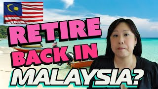 Do Overseas Malaysians Want to Retire Back in Malaysia [upl. by Kcirnek61]