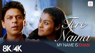 Tere Naina  8K4K Music Video  Shahrukh Khan  Kajol  My Name is Khan  Shafqat Amanat Ali [upl. by Durrett]