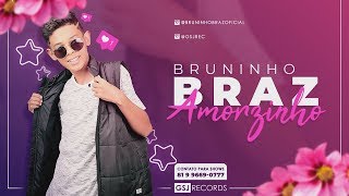 Bruninho Braz  Amorzinho Batidão Romântico [upl. by Hamil]