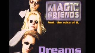 Magic Friends feat The Voice Of B  Dreams Trance Dreams [upl. by Annairda]