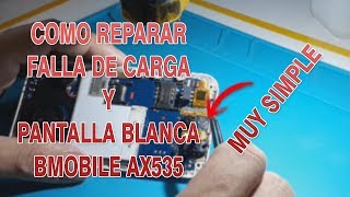 COMO REPARAR FALLA DE CARGA Y PANTALLA BLANCA BMOBILE AX535 [upl. by Aiam753]