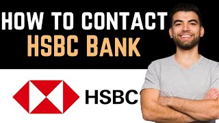 ✅ How To Contact HSBC Bank Customer Service Team Full Guide [upl. by Uta]