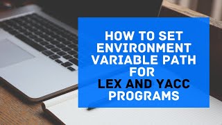 How to set Environment Variables Path for Lex and Yacc Program on windows [upl. by Yeleek]