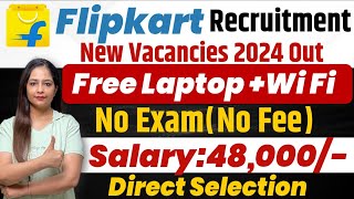 Flipkart Work From Home 2024  Flipkart Recruitment 2024  Flipkart New Vacancy 2024  Flipkart Jobs [upl. by Ekeiram]