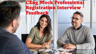 CEng Mock Professional Registration Interview Feedback [upl. by Eissirc404]