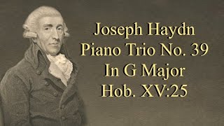 Haydn Piano Trio No 39 in G major Hob XV25 [upl. by Sedda]