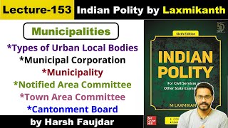 L153 Types of Urban Local Bodies  Municipality Cantonment Board etc  Polity by Laxmikanth UPSC [upl. by Bille]