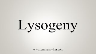 How To Say Lysogeny [upl. by Tuorah464]