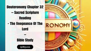 Deuteronomy Chapter 32 – Sacred Scripture Reading  The Vengeance Of The Lord – Bible Study [upl. by Edmee]