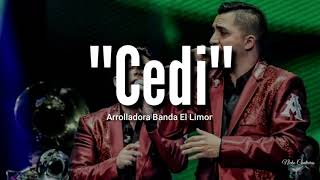 Arrolladora Banda El Limon  Cedi Letra Estreno 2019 [upl. by Damien]