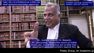 Mr Justice Retd RBasant Topic Sec 112 of Evidence Act vs DNA Test result [upl. by Ailsa]