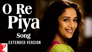 O Re Piya Song  Extended Version  Aaja Nachle  Madhuri Dixit Rahat Fateh Ali Khan Jaideep Sahni [upl. by Aelyk598]