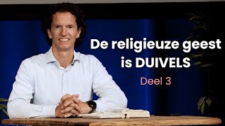 De religieuze geest is DUIVELS  Religie hindert Gods werk Deel 3  Bernard Oudhoff [upl. by Cyndie]