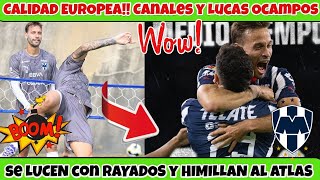 ⏺️🤩Calidad EUROPEA Sergio Canales y Lucas Ocampos se LUCEN con RAYADOS y HIMILLAN al ATLAS [upl. by Eldwen363]