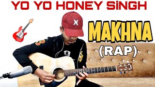 Yo Yo Honey Singh  MAKHNA Guitar Cover With Rap  LeadTabs  instrumental  FUXiNO [upl. by Lekkim]