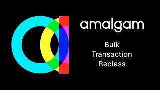 Using Amalgam to Reclassify Transactions in Bulk [upl. by Eohce998]