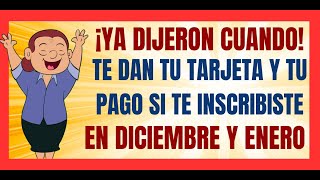 ✅¿TE INSCRIBISTE EN DICIEMBRE A LA PENSIÓN✅YA SABEMOS CUANDO TE DAN TU TARJETA Y CUANDO TE PAGAN✅ [upl. by Einittirb956]