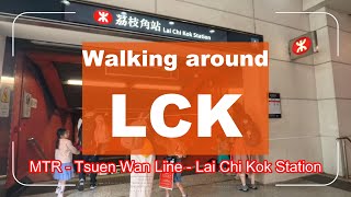 4K Walking Around Lai Chi Kok Station Streets  茘枝角站  Tsuen Wan Line MTR Hong Kong [upl. by Erida959]