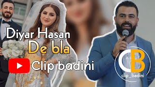 Diyar Hasan  De bla 2022  دیار حسن  دێ بلا [upl. by Ajiat]