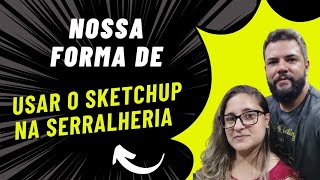 SKETCHUP na SERRALHERIA de uma maneira FACIL e RAPIDA [upl. by Aiouqahs850]