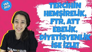 Tercihin Hemşirelik FTR ATT Ebelik Diyetisyenlik İse İzle YKS2021 TYT2021 AYT2021 [upl. by Thomajan191]