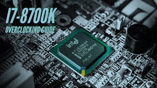 8700K Overclocking Guide 8700k overclocking [upl. by Atsirtal185]