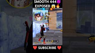 SMOOTH 444 😈 EXPOSED 😱🔥  smooth nonstopgaming freefire shorts [upl. by Ellecrag713]