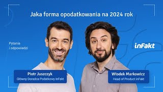 Forma opodatkowania na 2024 rok – jaką wybrać Webinar z ekspertami inFaktu [upl. by Eleon]