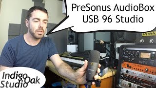 Indigo Oak Studio  PreSonus AudioBox USB 96 Studio unboxing review amp demonstration [upl. by Sommers142]