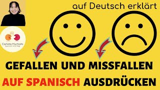 Spanisch für Anfänger📌GEFALLEN und MISSFALLEN auf SPANISCH ausdrücken📌gustar encantar  Beispiele [upl. by Pang]