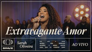 Extravagante Amor Ao Vivo  BRAVE  Sarah Oliveira [upl. by Soraya]