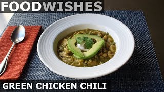 Green Chicken Chili  Food Wishes  Chili Recipe [upl. by Nerek65]