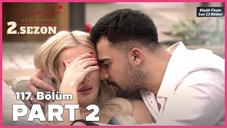 Kısmetse Olur Aşkın Gücü 2 Sezon  117 Bölüm FULL  PART  2 [upl. by Annah543]