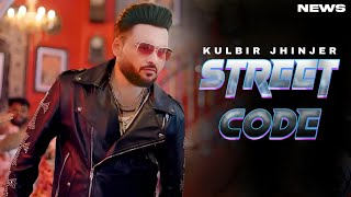 Street Code Song  Kulbir Jhinjer  Punjabi  New Song  Kulbir Jhinjer New Song 2024 [upl. by Niamjneb]