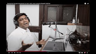 Duniya kisi ke pyar me jannat se kam nahi by Deepak Gulshan Cover Song [upl. by Ahsilaf]