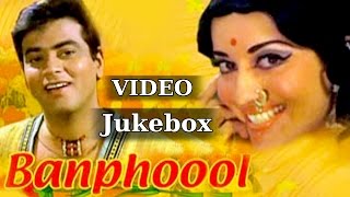 All Songs of Banphool HD  Laxmikant Pyarelal  Lata Mangeshkar  Mohd Rafi  Kishore Kumar [upl. by Porty]