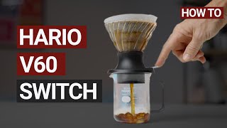 Brewing The Perfect Coffee With The Hario V60 Switch Coffee Dripper [upl. by Lepley]