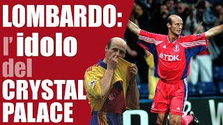 Attilio Lombardo al Crystal Palace la leggenda dellAQUILA CALVA [upl. by Lindblad]