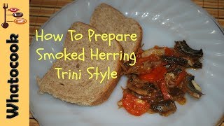 How To Prepare Smoked Herring Trini 🇹🇹 Style [upl. by Hillard]