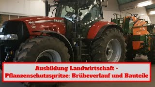 Ausbildung Landwirtschaft  Pflanzenschutzspritze Brüheverlauf und Bauteile [upl. by Ddarb112]