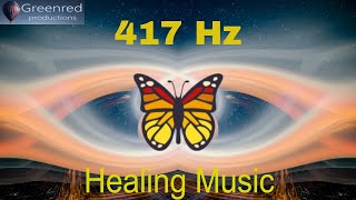 417 Hz Healing music  Let go of mental blockages Remove negative energy Healing frequency music [upl. by Einohtna]