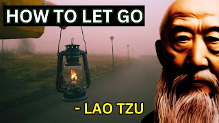 Lao Tzu  How To Let Go Taoism [upl. by Idnis]