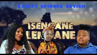 REVIEW 😤😮ISENCANE LENGANE  21st July 2024 Episode Review  My Thoughts  southafricanyoutuber [upl. by Ahseinet666]