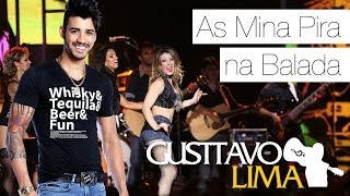 Gusttavo Lima  As Mina Pira Na Balada  DVD Ao Vivo Em São Paulo Clipe Oficial [upl. by Reivaz548]